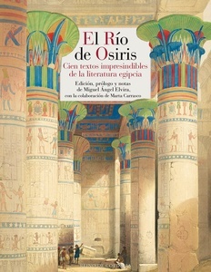 Río de Osiris, El "Cien textos imprescindibles de la literatura egipcia"