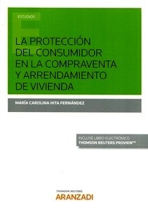 Protección del consumidor en la compraventa y arrendamiento de vivienda, La