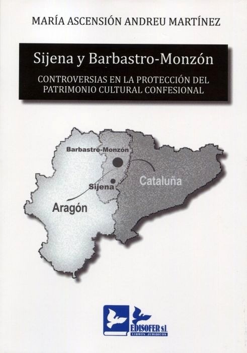 Sijena y Barbastro-Monzón "Controversias en la protección del patrimonio cultural confesional"