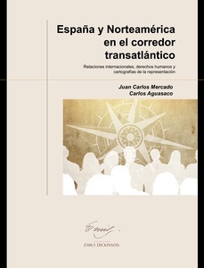 España y Norteamérica en el corredor transatlántico. "Relaciones internacionales, derechos humanos y cartografías de la representación"