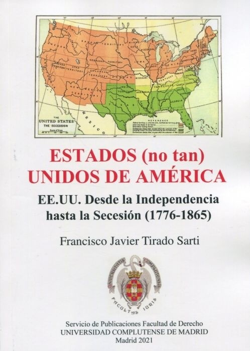 Estados (no tan) Unidos de América. Desde La Independencia hasta la Secesión (1776-1865)