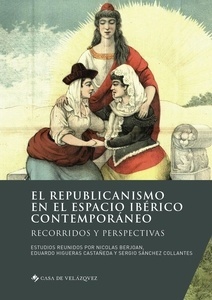 El republicanismo en el espacio ibérico contemporáneo "recorridos y perspectivas"