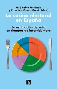 Cocina electoral en España, La. La estimación de voto en tiempos de incertidumbre
