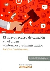 Nuevo recurso de casación en el orden contencioso-administrativo, El