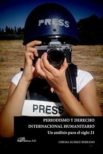 Periodismo y Derecho Internacional Humanitario: Un análisis para el siglo 21