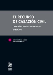 Recurso de Casación Civil. El casación e infracción procesal.