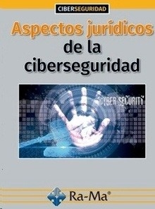 Aspectos Jurídicos de la Ciberseguridad