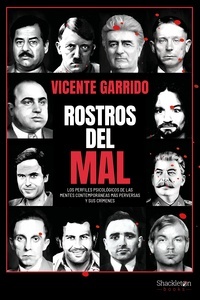 Rostros del mal "Los perfiles psicológicos de las mentes contemporáneas más perversas y sus crímenes"