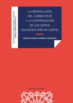 Repercusión del sobrecoste y la compensación de los daños causados por un cártel