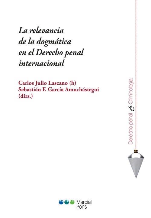 La relevancia de la dogmática en el Derecho penal internacional