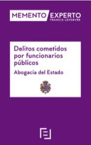 Memento Experto sobre delitos cometidos por funcionarios públicos