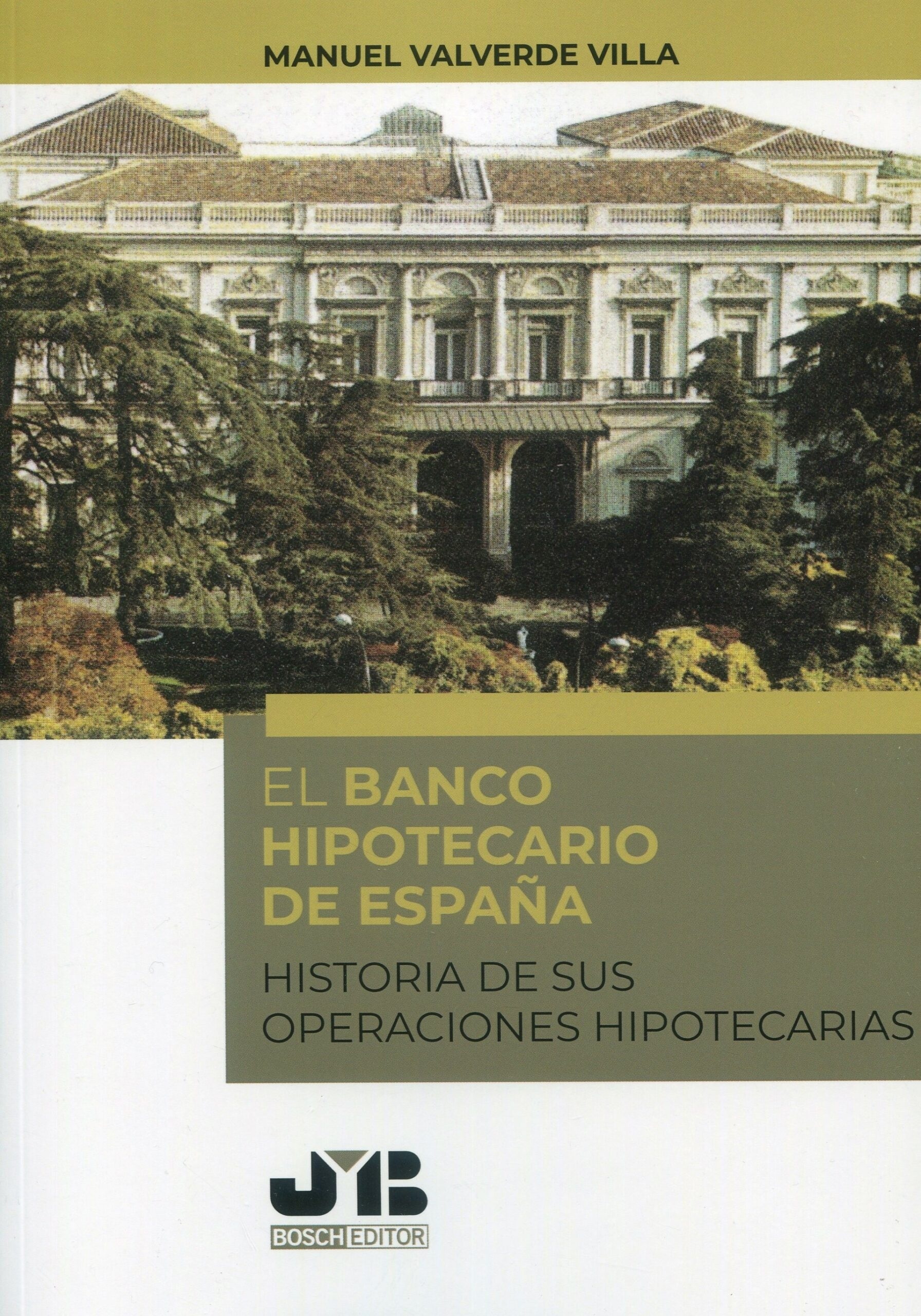 Banco Hipotecario de España. Historia de sus operaciones hipotecarias "Historia de sus operaciones hipotecarias"