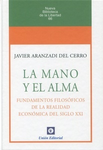 Mano y el Alma. Fundamentos filosóficos de la realidad económica del siglo XXI