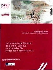 Incidencia del derecho de la Unión Europea en la jurisdicción contencioso-administrativa, La