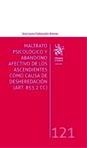 Maltrato psicológico y abandono afectivo de los ascendientes como causa de desheredación (art. 853,2 CC)