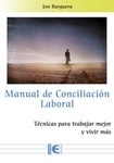 Manual de Conciliación Laboral "Técnicas para trabajar mejor y vivir más"