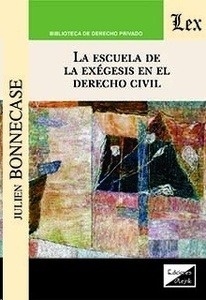 Escuela de la exégesis en derecho civil, La