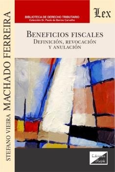 Beneficios fiscales, definición, revocación y anulación