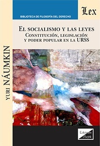 Socialismo y las leyes, El. Constitución, legislación y poder popular en la URSS