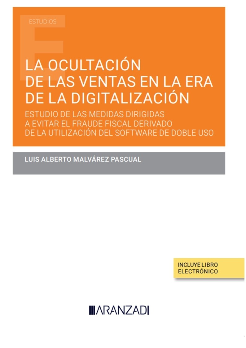 La ocultación de las ventas en la era de la digitalización "Estudio de las medidas dirigidas a evitar el fraude fiscal derivado de la utilización del software de doble uso"