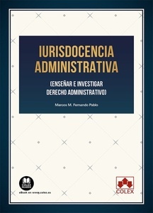 Iurisdocencia administrativa "enseñar e investigar Derecho Administrativo"