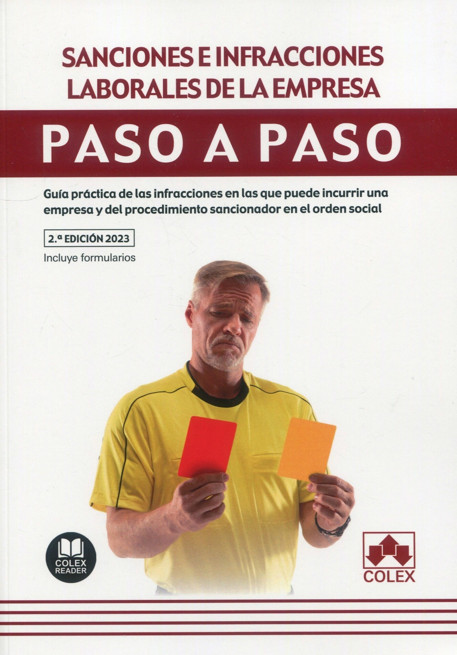 Sanciones e infracciones laborales en la empresa. Paso a paso 2023 "Guía práctica de las infracciones en las que puede incurrir una empresa y del procedimiento sancionador en el orden social"