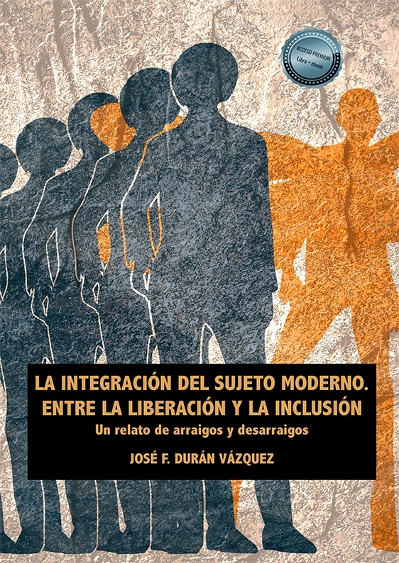 La integración del sujeto moderno. Entre la liberación y la inclusión