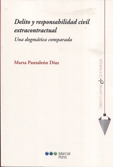 Delito y responsabilidad civil extracontractual. Una dogmática comparada