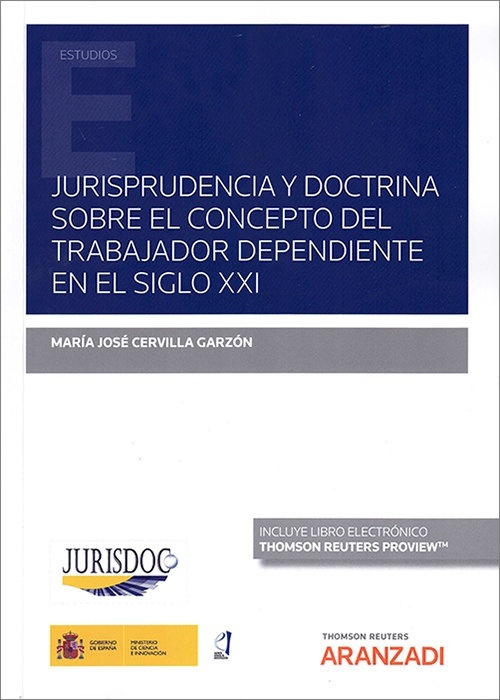 Jurisprudencia y doctrina sobre el concepto del trabajador dependiente en el siglo XXI