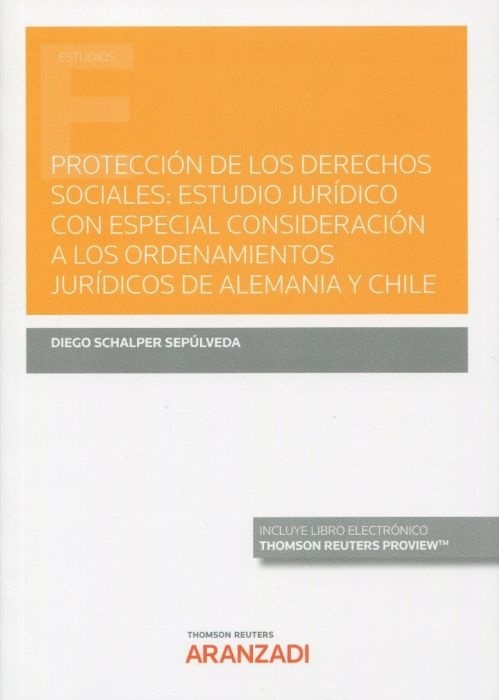 Protección de los derechos sociales: "estudio jurídico con especial consideración a los ordenamientos jurídicos de Alemania y Chile"
