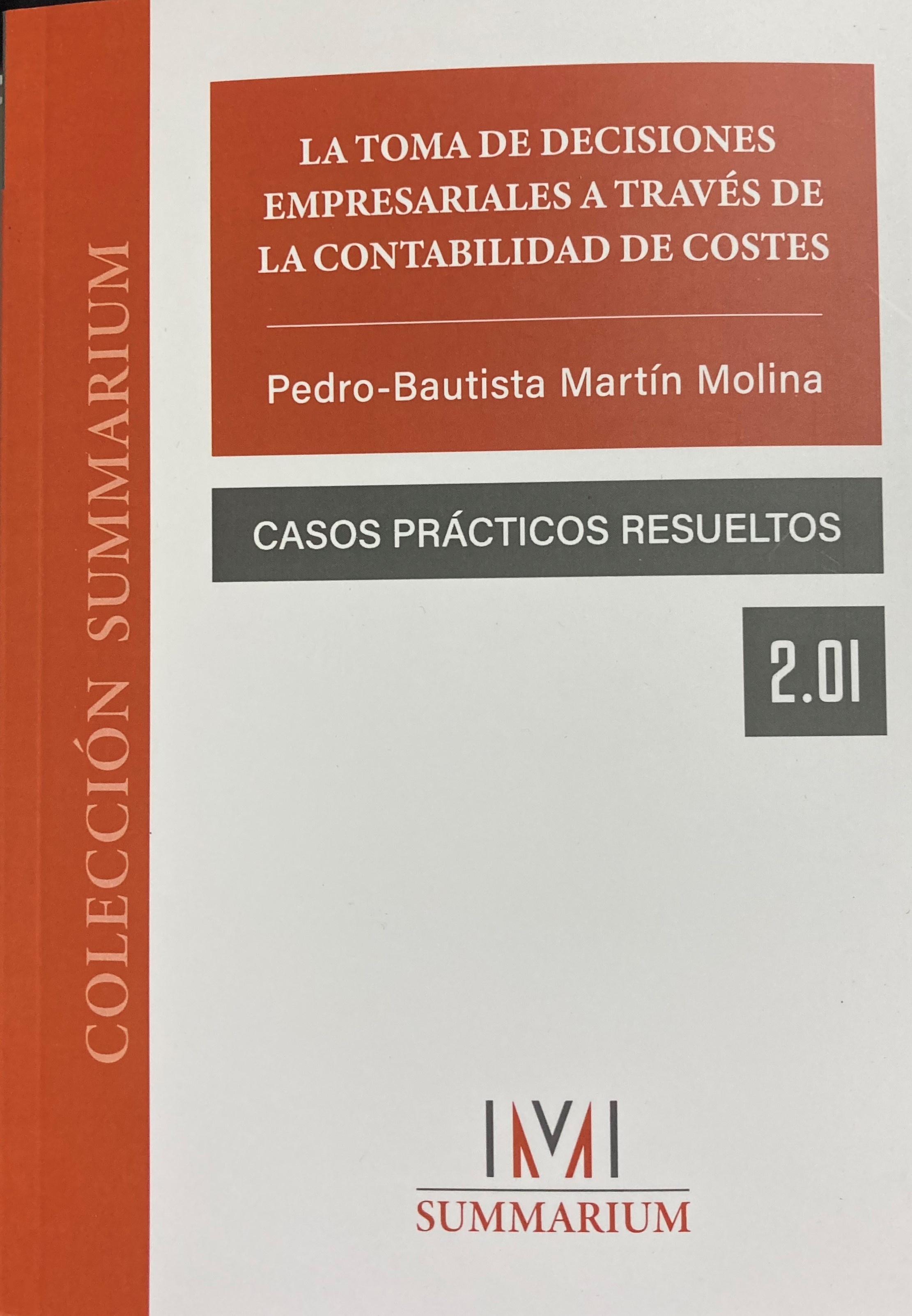 La toma de decisiones empresariales a través de la contabilidad de costes "Casos prácticos resueltos 2.01"