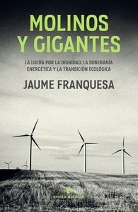 Molinos y gigantes "La lucha por la dignidad, la soberanía energética y la transición ecológica"