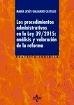 Procedimientos administrativos en la ley 39/2015, Los: análisis y valoración de la reforma