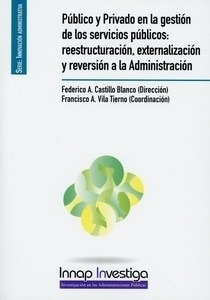 Público y privado en la gestión de los servicios publicos. "Reestructuración, externalización y reversión a la administración"