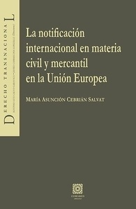 Notificación internacional en materia civil y mercantil en la Unión Europea, La