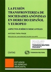 Fusión transfronteriza de Sociedades Anónimas en Derecho español y europeo, La (Dúo) "Aspectos jurídico mercantiles"