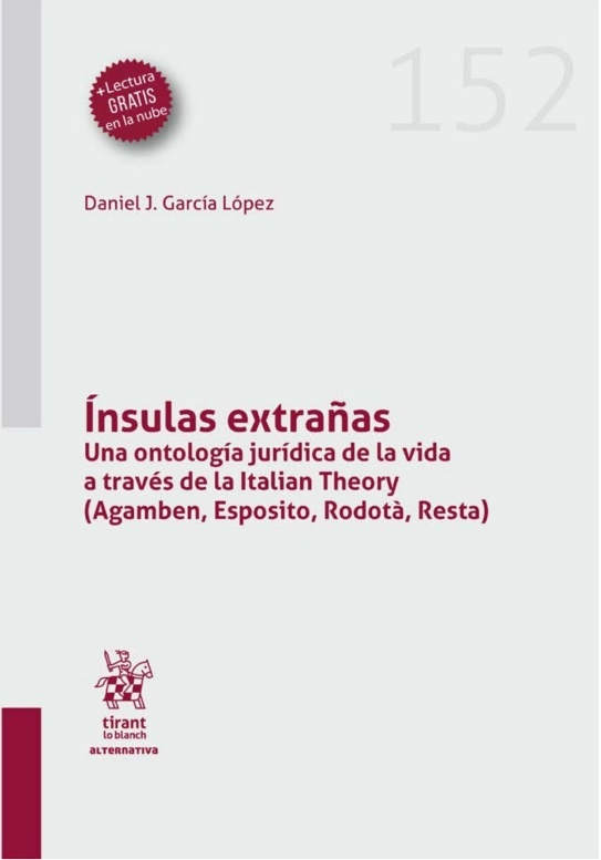 Ínsulas extrañas. Una ontología jurídica de la vida a través de la Italian Theory "(Agamben, Esposito, Rodotà, Resta)"