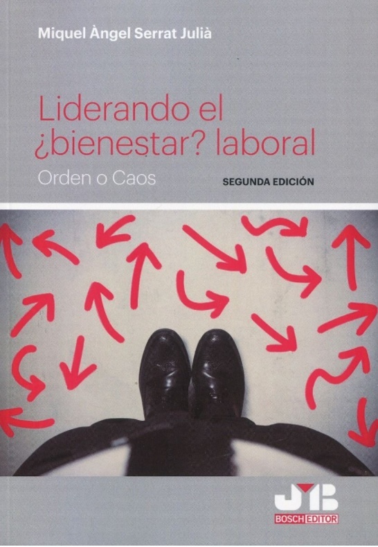 Liderando el ¿bienestar? laboral. Orden o caos