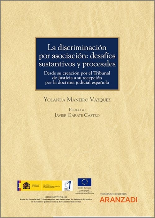 Discriminación por asociación: desafíos sustantivos y procesales, La "Desde su creación por el Tribunal de Justicia a su recepción por la doctrina judicial española."