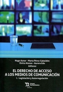 El derecho de acceso a los medios de comunicación I "Legislación y Autoregulación"