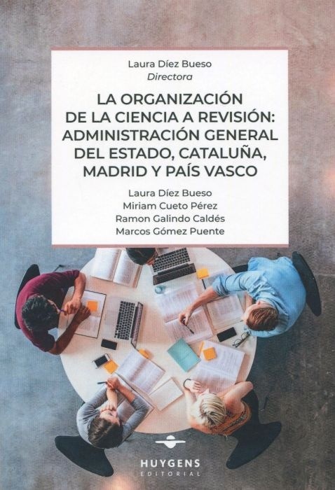Organización de la ciencia a revisión, La: administración general del Estado, Cataluña, Madrid y País Vasco
