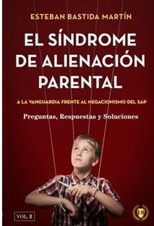 Síndrome de alineación parental: A la vanguardia frente al negacionismo del sap Vol.II