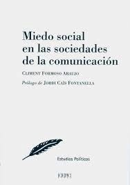Miedo social en las sociedades de la comunicación. "Poder, crisis económica y políticas en España  (2008-2015)"