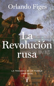 La revolución rusa "La tragedia de un pueblo (1891-1924)"