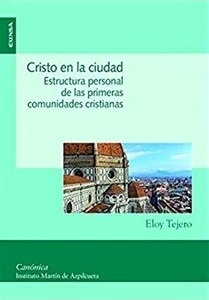 Cristo en la ciudad. Estructura personal de las primeras comunidades cristianas