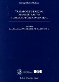 Tratado de derecho administrativo y derecho público general "Tomo IX. La organización territorial del Estado"
