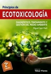 Principios de ecotoxicología "Diagnóstico, tratamiento y gestión del medio ambiente"