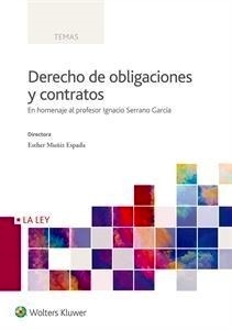 Derecho de obligaciones y contratos. "En homenaje al profesor Ignacio Serrano García"