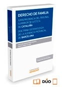 Derecho de Familia. Jurisprudencia del Tribunal Superior de justicia de Cataluña. Doctrina A.P. Barcelona