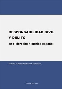 Responsabilidad civil y delito en el derecho histórico español